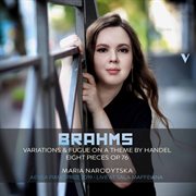 Brahms : 25 Variations & Fugue On A Theme By Handel, Op. 24 & 8 Piano Pieces, Op. 76 (live) cover image
