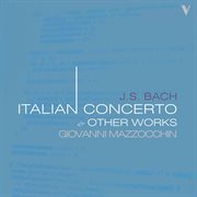 J.s. Bach : Italian Concerto, Bwv 971 & Other Works cover image