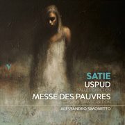 Satie : Esoteric Works, Vol. 2 – Vexations, Uspud, Messe Des Pauvres cover image