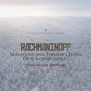Rachmaninoff : Variations On A Theme Of Chopin, Op. 22 & Other Works cover image