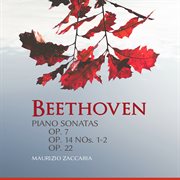 Beethoven : Piano Sonatas, Opp. 7, 14 & 22 cover image