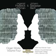 Organist Frederick Hohman & Johann Sebastian Bach, Vol. 4 cover image