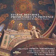 Promenades En Provence : Organ Music Of Eugène  Reuchsel cover image