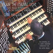 Gerre Hancock : Praise The Eternal Light cover image