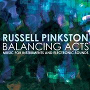 Russell Pinkston : Balancing Acts cover image
