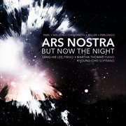 Ars Nostra : But Now The Night cover image