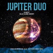 Jupiter Duo : The Music Of Alla Elana Cohen cover image
