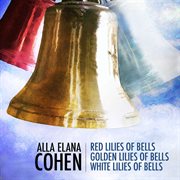 Red lilies of bells : Golden lilies of bells ; White lilies of bells cover image