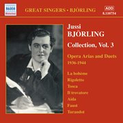 Bjorling, Jussi : Bjorling Collection, Vol. 3. Opera Arias And Duets (1936-1944) cover image