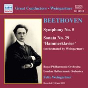 Beethoven : Symphony No. 5 / Sonata No. 29 (orch. Weingartner) (1930, 1933) cover image