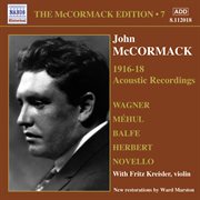 Mccormack, John : Mccormack Edition, Vol. 7. The Acoustic Recordings (1916-1918) cover image