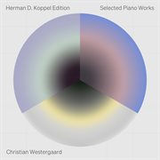 Herman D. Koppel Edition : Selected Piano Works (Compilation) cover image