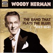 Herman, Woody : The Band That Plays The Blues (1937-1941) cover image