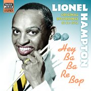 Hampton, Lionel : Hey Ba-Ba-Re-Bop (1941-1951) cover image