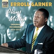 Garner, Erroll : Erroll Garner Plays Misty (1953-1954) cover image
