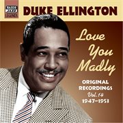 Ellington, Duke : Love You Madly (1947-1953) cover image
