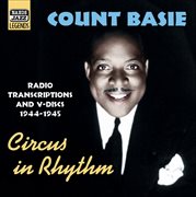 Basie, Count : Circus In Rhythm (radio Transcriptions And Service V-Discs, 1944-1945) (basie, Vol. 4) cover image