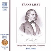 Liszt Complete Piano Music, Vol. 12 : Hungarian Rhapsodies, Vol. 1 cover image