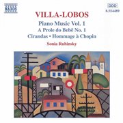 Villa-Lobos, H. : Piano Music, Vol. 1. A Prole Do Bebe, No. 1 / Cirandas cover image