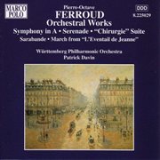 Ferroud : Symphony In A Major / Serenade / Chirurgie Suite cover image
