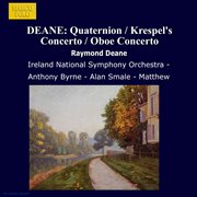 Deane : Quaternion / Krespel's Concerto / Oboe Concerto cover image