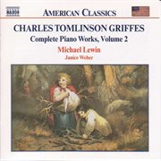 Griffes : Piano Works, Vol.  2 cover image