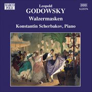 Godowsky : Piano Music, Vol. 10. Walzesmasken cover image