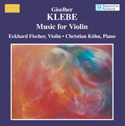 Klebe : Violin Sonatas / Capriccio For Solo Violin, Op. 128 / Fantasia Incisiana, Op. 137 cover image