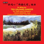 Du Mingxin : 10 Xinjiang Dances cover image