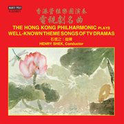 The Hong Kong Philharmonic Plays Well-Known Theme Songs Of Tv Dramas cover image