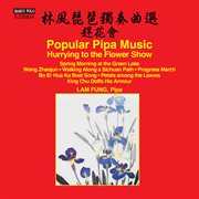 Hurrying To The Flower Show : Popular Pipa Music cover image