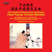 The Central Philharmonic Orchestra Plays Popular Chinese Melodies cover image