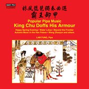 Popular Pipa Music : King Chu Doffs His Armour cover image