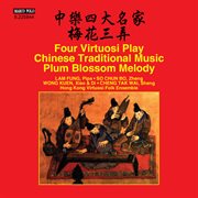 4 virtuosi play Chinese taditional music : Plum blossom melody cover image