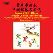 Seow Yitkin Plays Popular Chinese Piano Pieces cover image