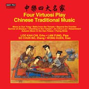 4 Virtuosi Play Chinese Traditional Music cover image