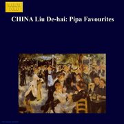 Liu De-Hai : Pipa Favourites cover image