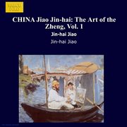 Jiao Jin-Hai : The Art Of The Zheng, Vol. 1 cover image