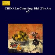Lu Chun-Ling : The Art Of The Dizi cover image