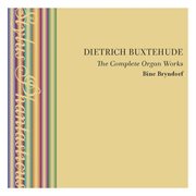 Buxtehude : The Complete Organ Works cover image