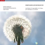 Nielsen / Lange-Muller / Weyse / Hartmann / Kunzen : Serenades And Romances cover image