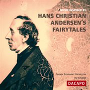 Music Inspired By Hans Christian Andersen's Fairy-Tales cover image
