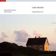 Nielsen : Chamber Music, Vol. 1 cover image