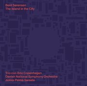 Bent Sørensen : The Island In The City cover image