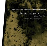 Phantasmagoria : Danish Piano Trios cover image