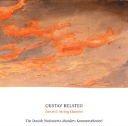 Helsted : Decet, Op. 18 & String Quartet, Op. 33 cover image