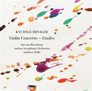 Riisager : Violin Concerto & Etudes cover image