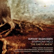 Sunleif Rasmussen : Symphony No. 2 "The Earth Anew" cover image