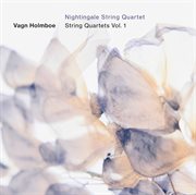 Holmboe : String Quartets, Vol. 1 cover image