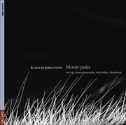 Jorgensen, K.i. : Moon-Pain / Goblin Dance / Lisbon Revisited cover image